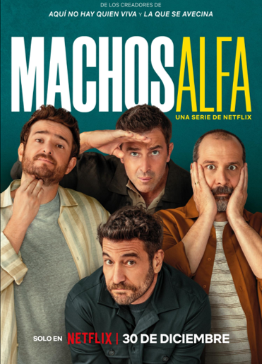 "Machos Alfa" en Netflix (Temporada 1)